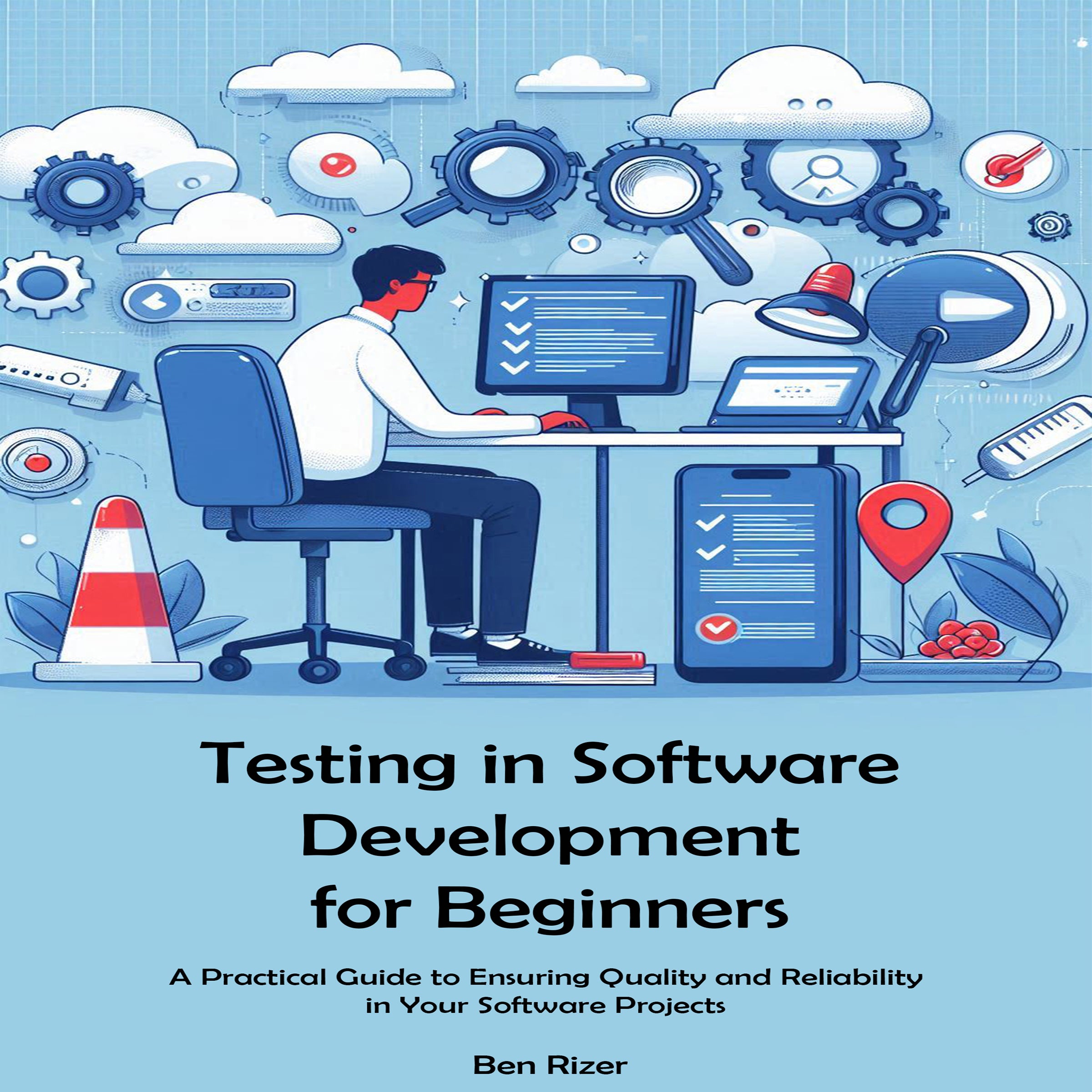 Testing in Software Development for Beginners: Building a Strong Foundation in Software Testing Principles and Practices
