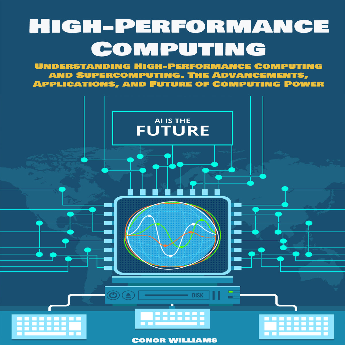 High-Performance Computing: Understanding High-Performance Computing and Supercomputing. The Advancements, Applications, and Future of Computing Power