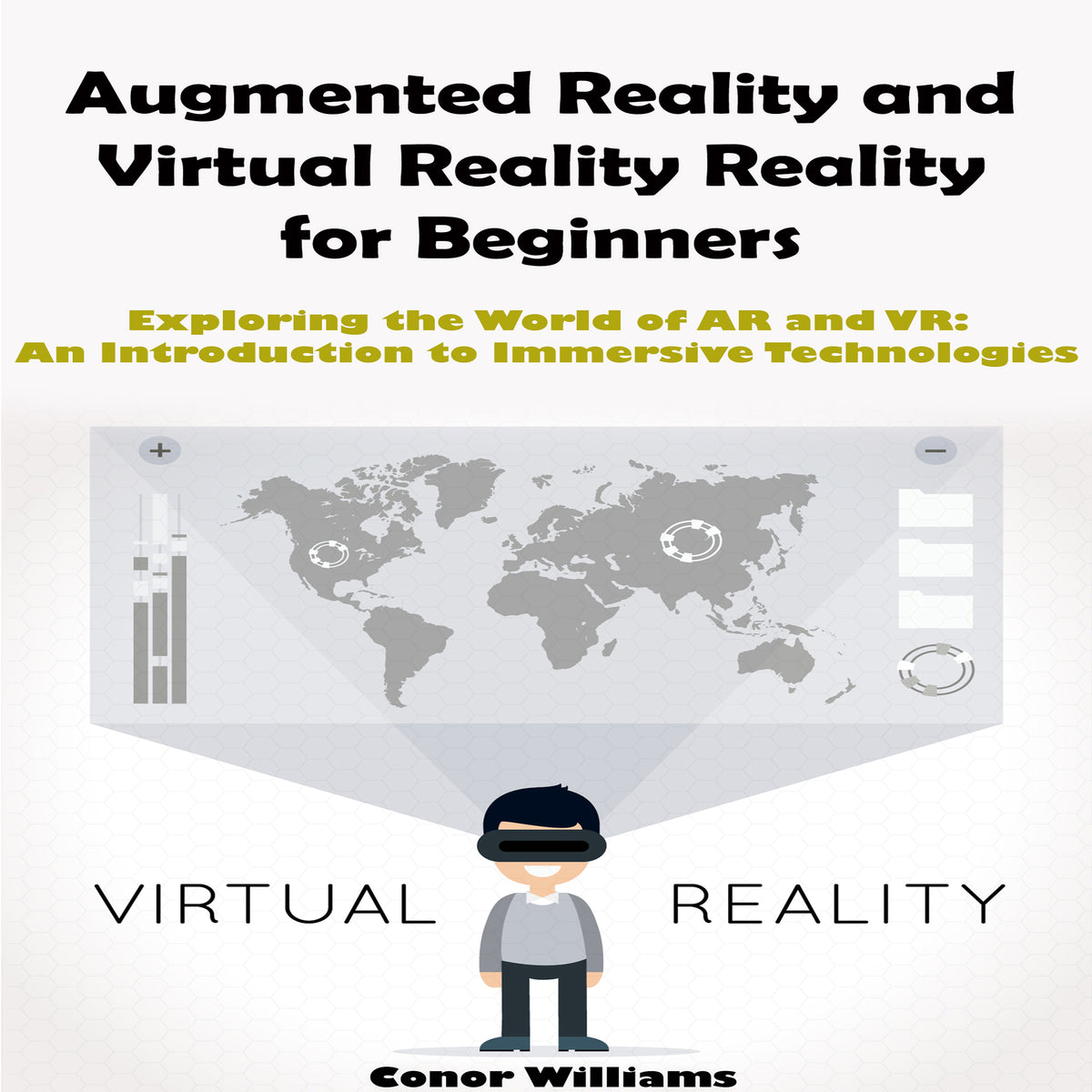 Augmented Reality and Virtual Reality for Beginners: Exploring the World of AR and VR: An Introduction to Immersive Technologies