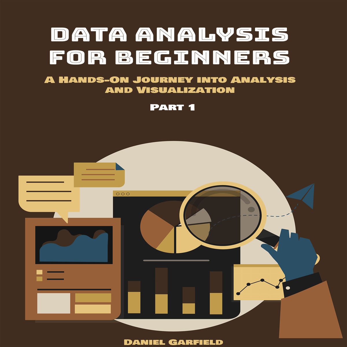 Data Analysis for Beginners: A Hands-On Journey into Analysis and Visualization. Part 1