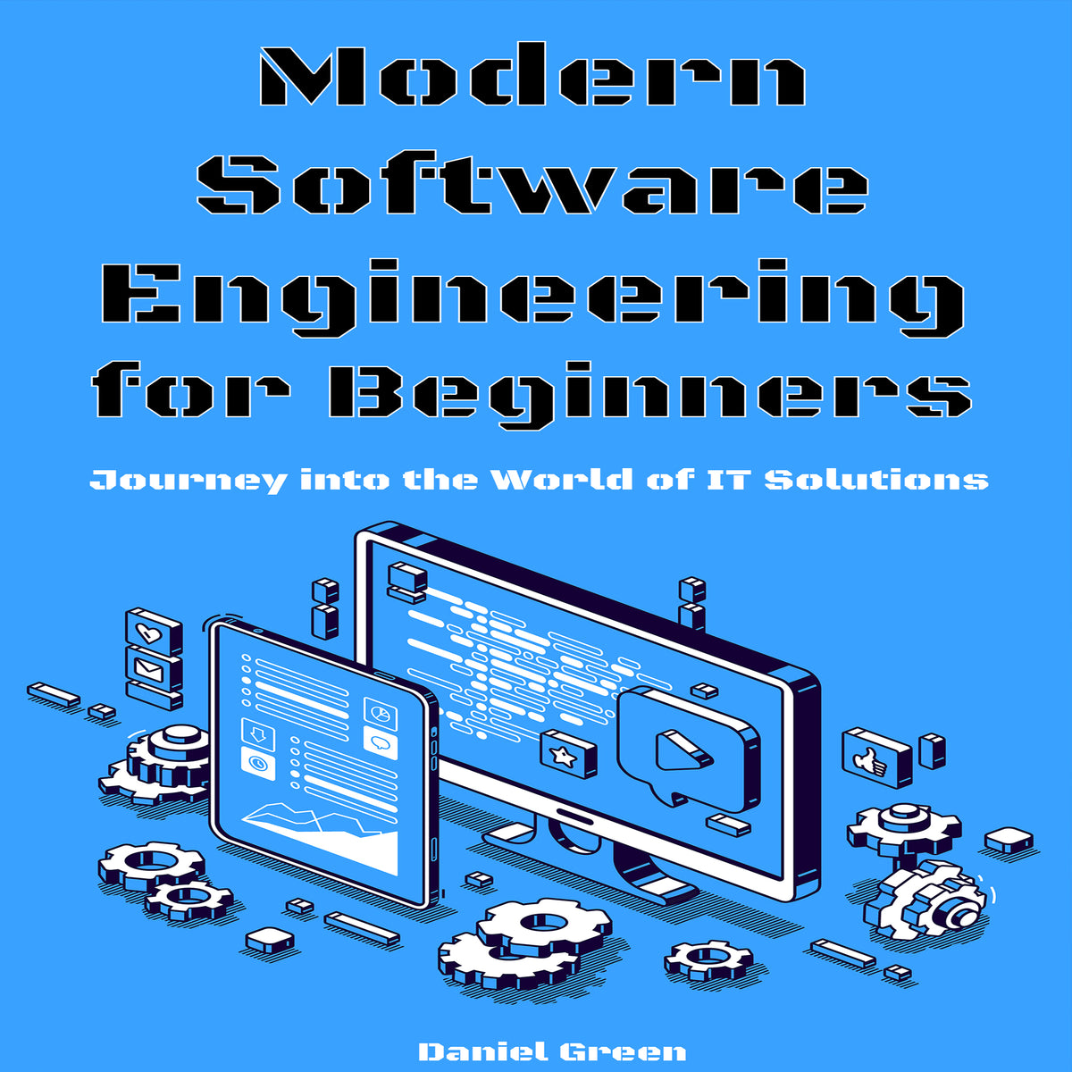 Modern Software Engineering for Beginners: Journey into the World of IT Solutions