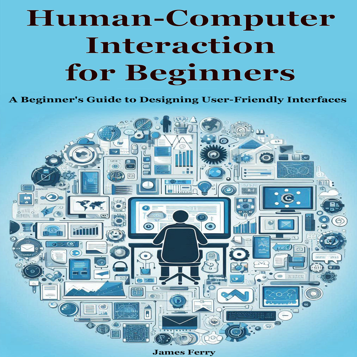 Human-Computer Interaction for Beginners: A Comprehensive Guide to Designing User-Friendly Interfaces