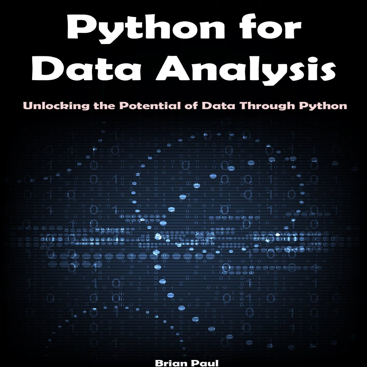 Python for Data Analysis: Unlocking the Potential of Data Through Python