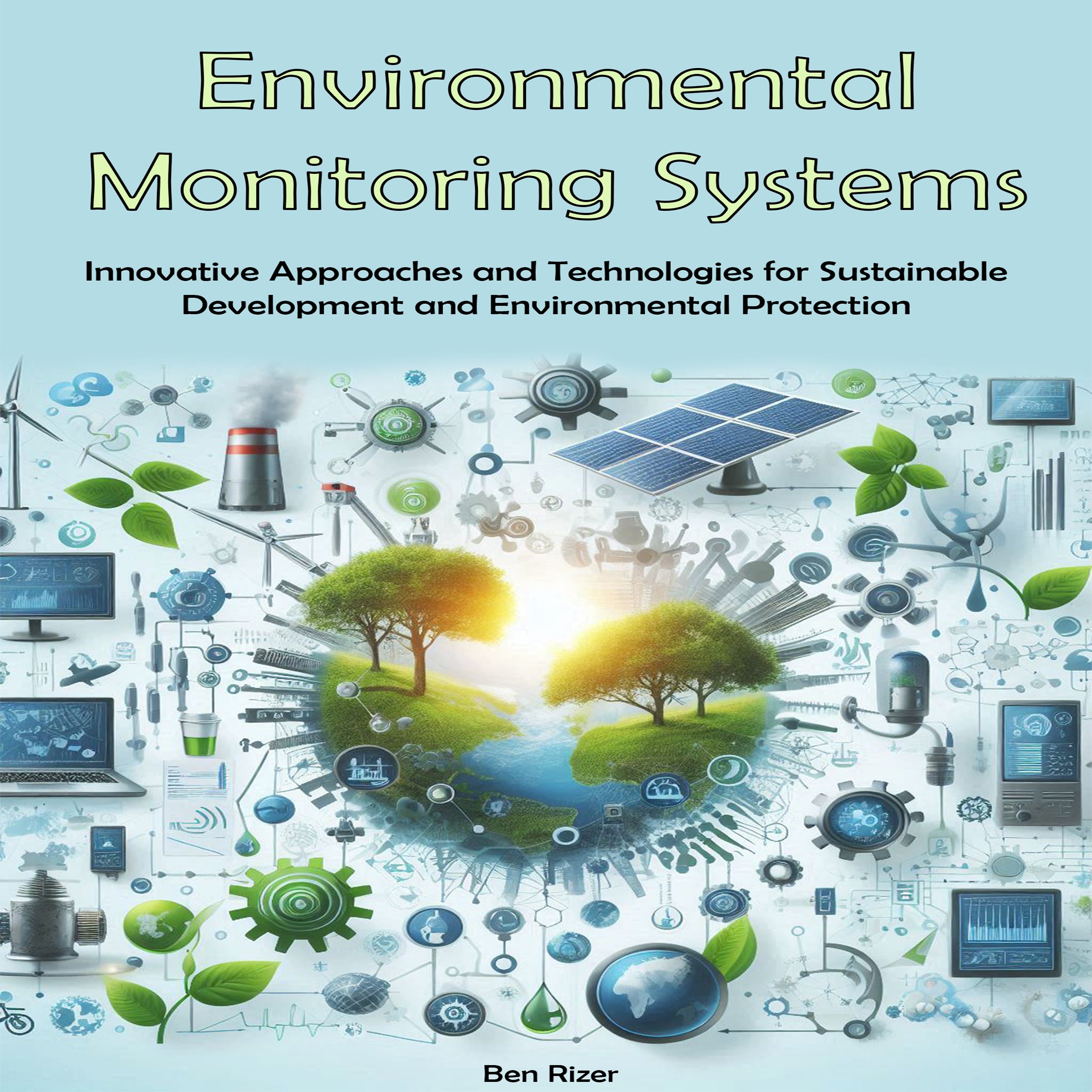 Environmental Monitoring Systems: Innovative Approaches and Technologies for Sustainable Development and Environmental Protection