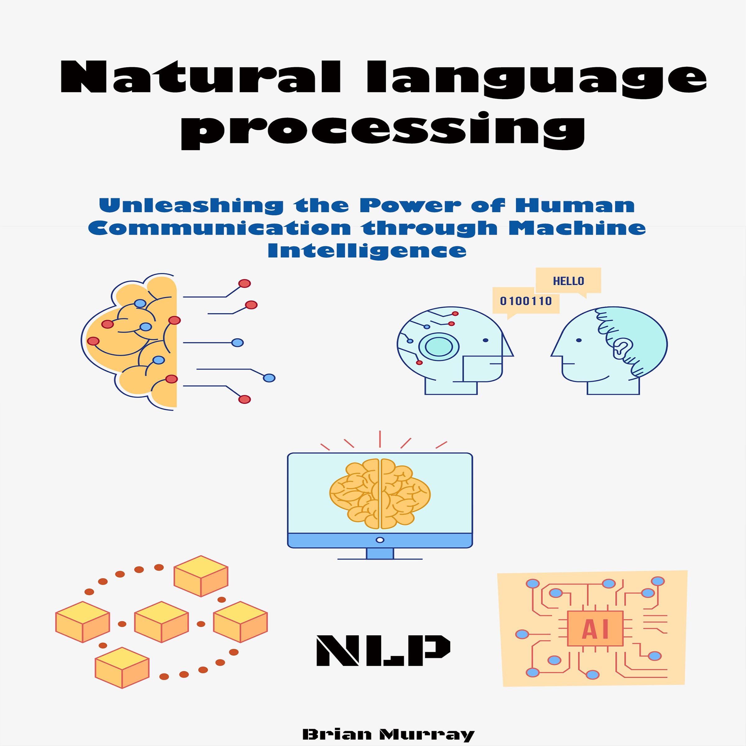 Natural language processing (NLP): Unleashing the Power of Human Communication through Machine Intelligence
