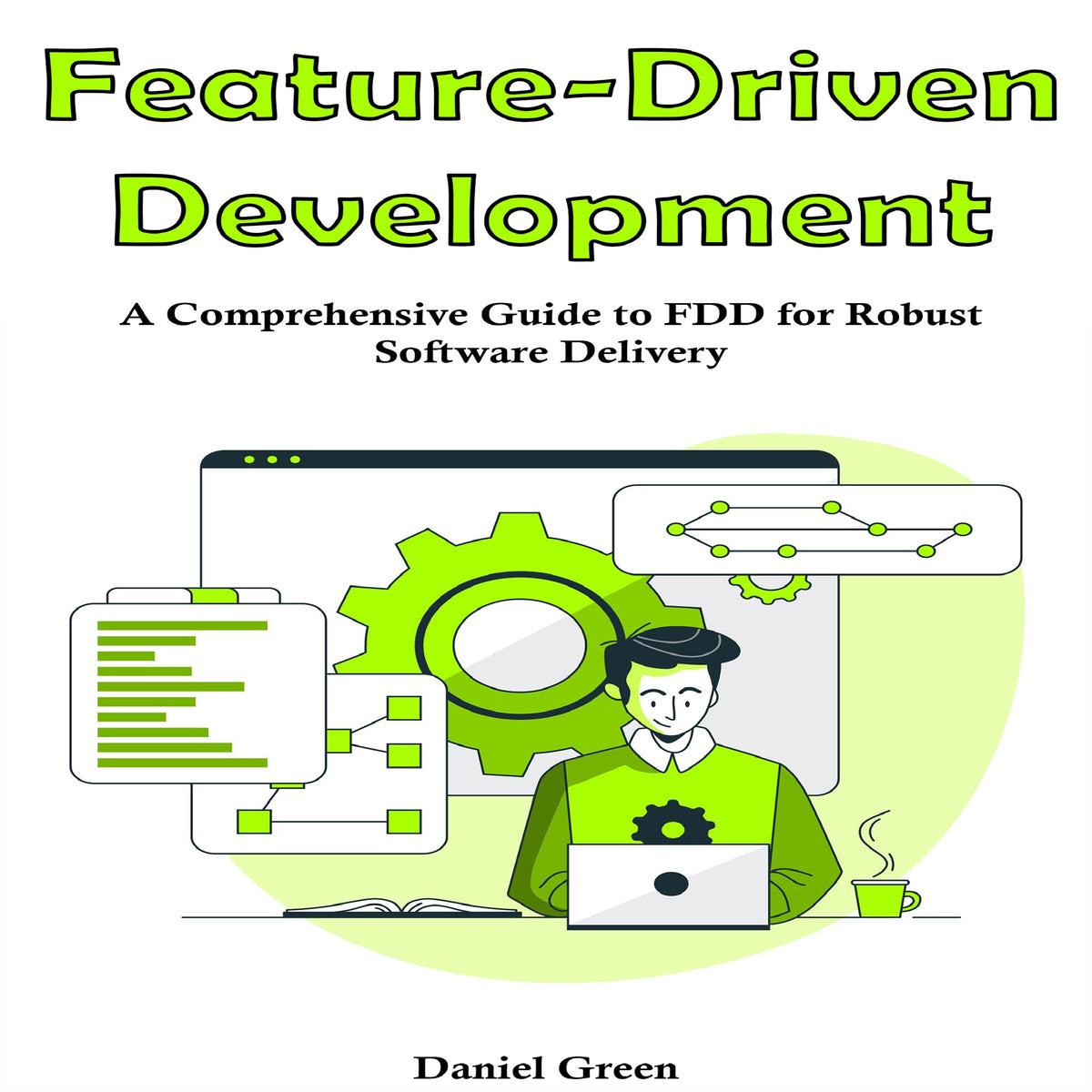 Feature-Driven Development: A Comprehensive Guide to FDD for Robust Software Delivery