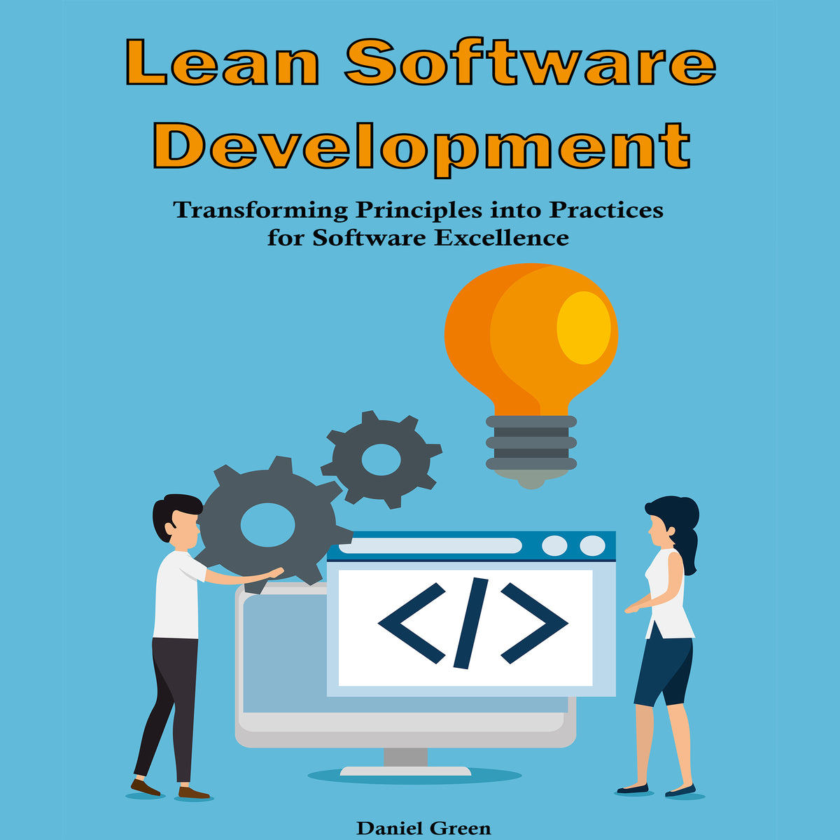 Lean Software Development: Transforming Principles into Practices for Software Excellence