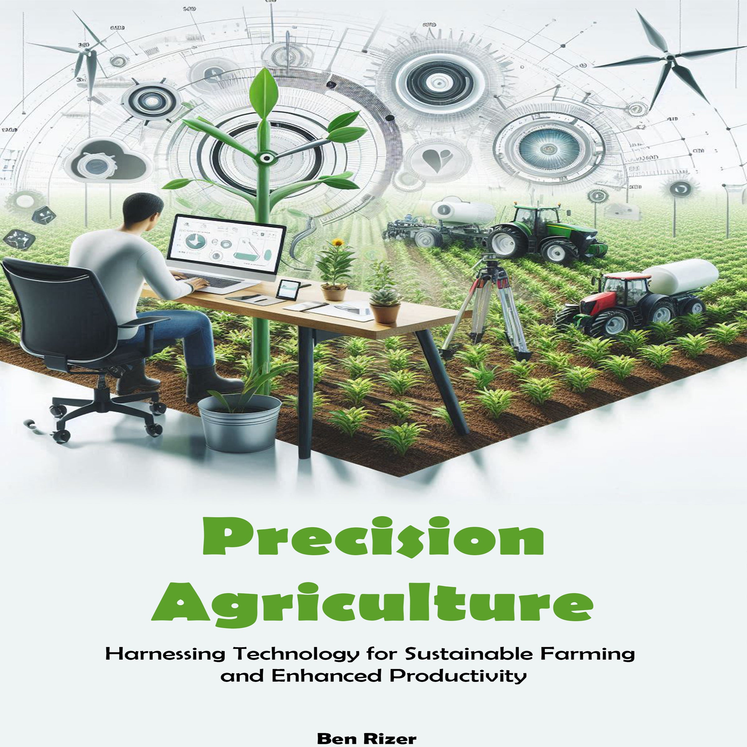 Precision Agriculture: Harnessing Technology for Sustainable Farming  and Enhanced Productivity